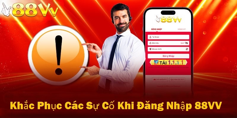 Khắc phục sự cố khi đăng nhập tại 88 VV
